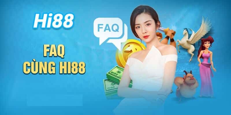 FAQ Hi88-Giải đáp những thắc mắc chung cho người chơi