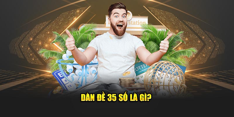 Dàn đề 35 số là gì?